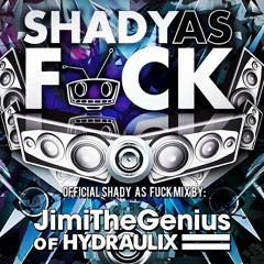 JimiTheGenius Shady As Fuck 7th Year Anniversary Mix