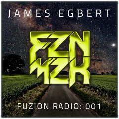 James Egbert: FUZION RADIO #001