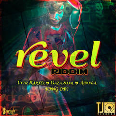 Revel Riddim   King Obi .Gaza Slim. Aidonia. Vybz Kartel