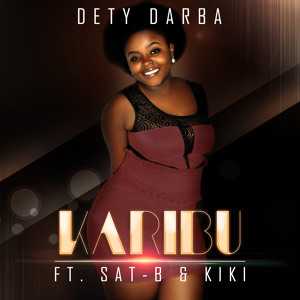 Dety Darba - Karibu - feat. Sat-B and Kiki