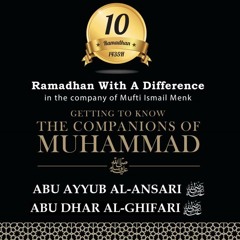 Day 10 - Abu Ayyub Al - Ansari (RA) And Abu Tharr Al - Ghifari (RA)