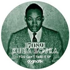 Kuba Sojka - You Can't' Take It (Original Mix)