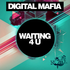 Digital Mafia - Waiting 4 U **Out Now**
