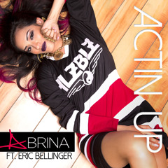 Abrina - Actin Up Ft. Eric Bellinger
