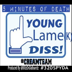 CREAM TEAM Spyda - 5 Minutes Of Death [Young Lame Diss]