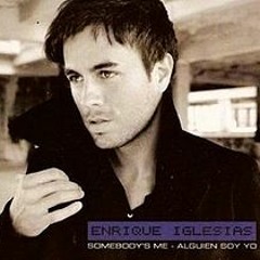 Somebody's Me - Enrique Iglesias
