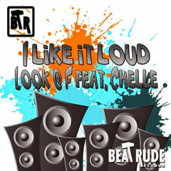 Look @ F Feat. Chelle - I Like It Loud (Radio Edit)