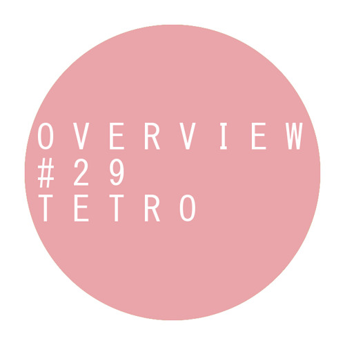Overview Podcast 029 - TETRO