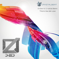 D - Zed & Crystal Blakk - This Is How We Love (Radio Edit) Available Now!