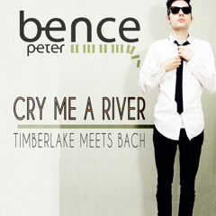 Cry Me A River - "Timberlake Meets Bach "