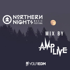 Amp Live - Northern Nights 2014 Mix [Your EDM Premiere]
