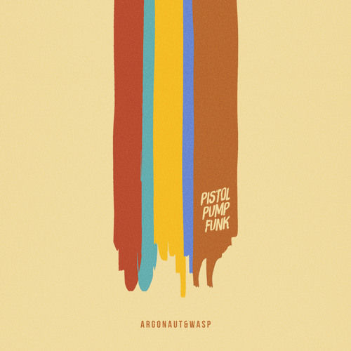 argonaut&wasp - Pistol Pump Funk