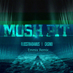 Flosstradamus- Mosh Pit (Emmix Remix)