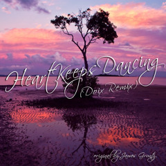 James Gruntz - Heart Keeps Dancing (Doix Remix)