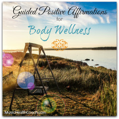 Body Wellness With Positive Affirmations