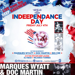 DEEP Pres "INDEEPENDANCE" Feat. Doc Martin & Marques Wyatt 7.4.14