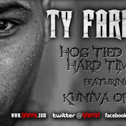 Ty Farris Featuring Kuniva Of D12 - Hog Tied 2 Hard Times