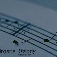 Insane Melody ( Original Mix ) Preview