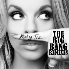 Katy Tiz - The Big Bang (Wayne & Woods Remix)