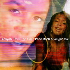 Aaliyah - Rock The Boat (Pase Rock Midnight Mix)