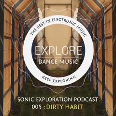 Sonic Exploration Podcast 005 - DirtyHabit