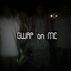 BLACKAPACHE. GWAP ON ME(prod GB MYSTICAL)