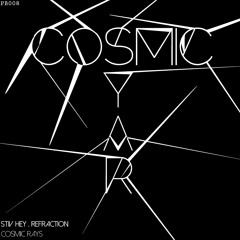 Refraction , Stiv Hey - Cosmic Rays [PB008]