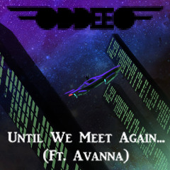 Until We Meet Again...(Ft. Avanna)