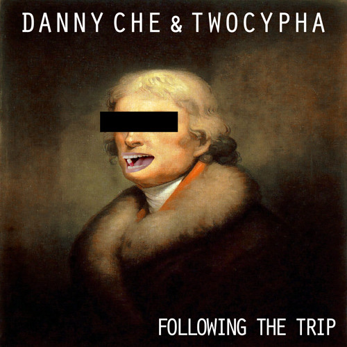 Danny Che - Following The Trip Ft. TwoCypha