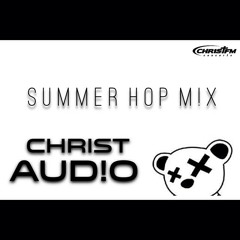 Christaudio - Summer Hop Mix - (Hip Trap Hop)