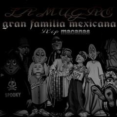 LA MUGRE GRAN FAMILIOTA MEXICANOTA
