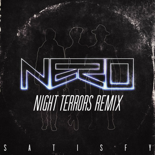 Satisfy (Night Terrors Remix)