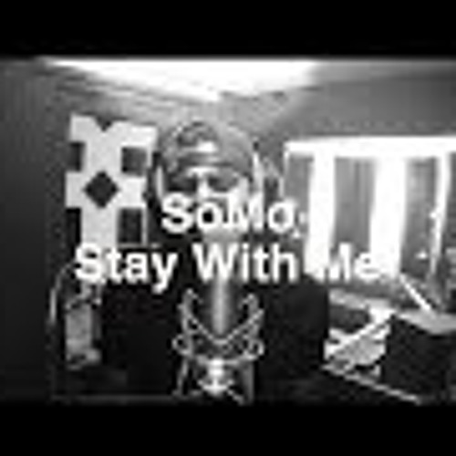 SoMo- Stay With Me (Rendition)