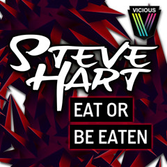 Eat Or Be Eaten (Original) Steve Hart