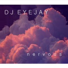 EYEJAY - nervous