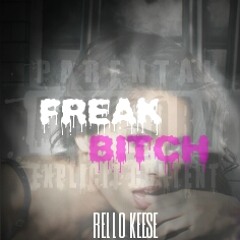 Rello Keese- Freak Bitch