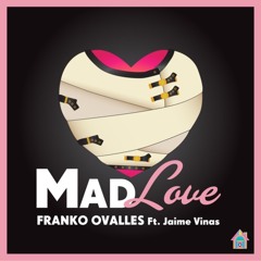 Franko Ovalles ft. Jaime Vinas - Mad Love (Laidback Luke Remix)- House of Fun Records