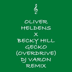 Oliver Heldens & Becky Hill - Gecko (Overdrive) DJ Varon Extended Remix