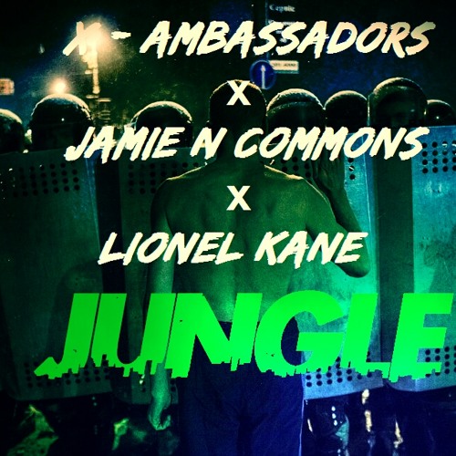 Stream X Ambassadors X Jamie N Commons X Lionel Kane - Jungle (New.