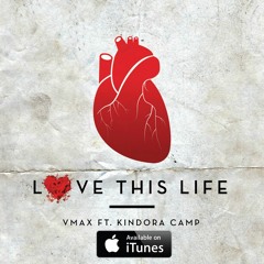 Love This Life (Feat. Kindora Camp)