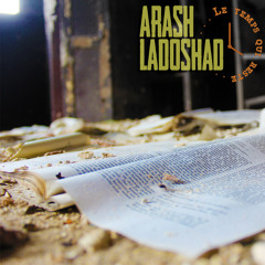 "LE TEMPS QUI RESTE " EP 2014 -LADOSHAD & ARASH