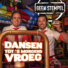 Geen Stempel - Dansen Tot 's Morgensvroeg