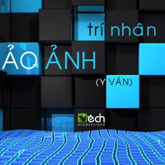 Ảo Ảnh - Trí Nhân