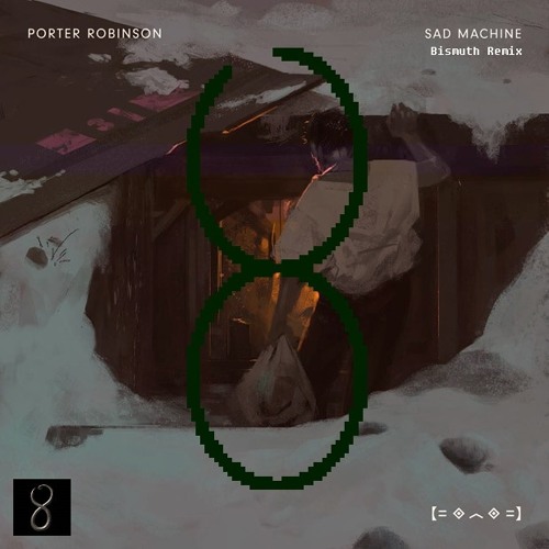 Porter Robinson - Sad Machine (Bismuth-209 Remix)
