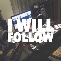 I Will Follow ( Feat. Joshua Kunze )