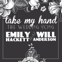Take My Hand/ Emily Hackett. Will Anderson