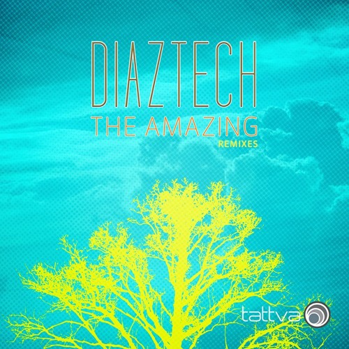 Diaz Tech - The Amazing (Chemical Surf Remix) by Tattva Music!