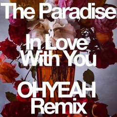The Paradise - In Love With You (OHYEAH Remix)
