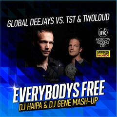 Global DeeJays x TST & Twoloud -  Everybodys Free (Haipa & Gene Mash)