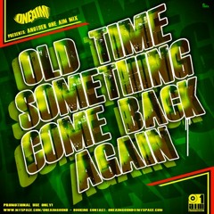 Old Time Something Come Back Again a.k.a. O.T.S.C.B.A